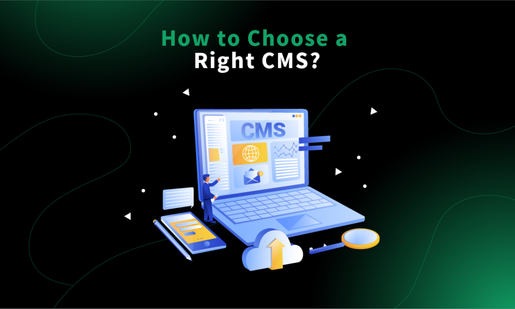 CMS is helpful in assisting website owners to manage their websites with ease, learn how to select a suitable website for your business
